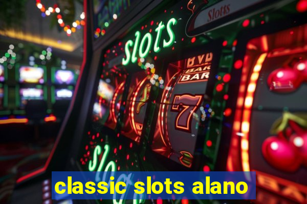 classic slots alano